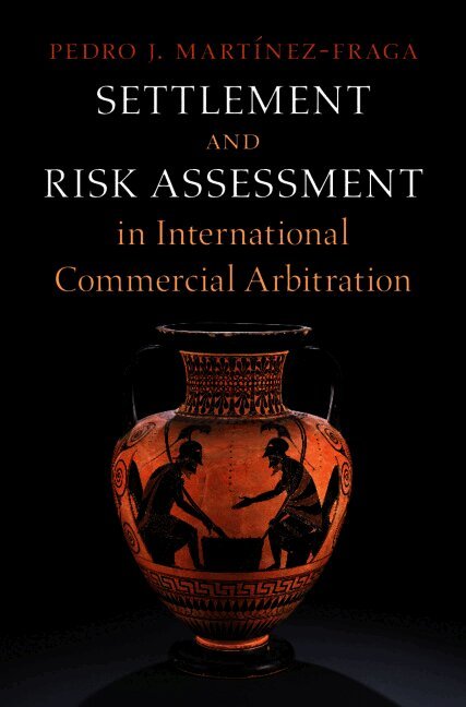 Settlement and Risk Assessment in International Commercial Arbitration