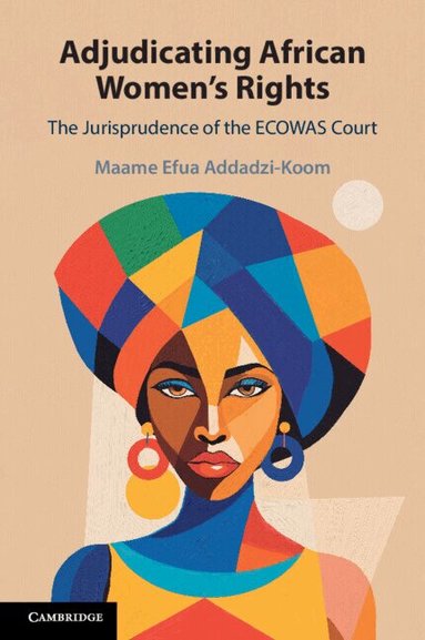Maame Efua Addadzi-Koom - Adjudicating African Women's Rights, Häftad