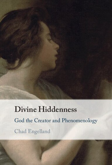 Chad Engelland - Divine Hiddenness, Inbunden