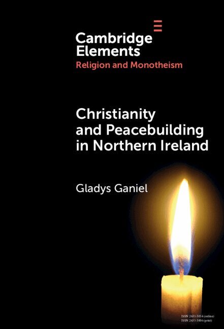 Gladys Ganiel - Christianity and Peacebuilding in Northern Ireland, Inbunden