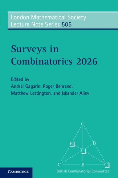 Andrei Gagarin, Roger Behrend, Matthew Lettington, Iskander Aliev - Surveys in Combinatorics 2026, Häftad