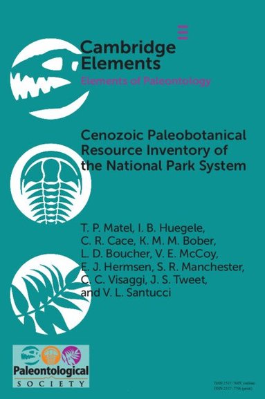 T. P. Matel, I. B. Huegele, C. R. Cace, K. M. M. Bober, L. D. Boucher, V. E. McCoy, E. J. Hermsen, S. R. Manchester, C. C. Visaggi, J. S. Tweet, V. L. Santucci - Cenozoic Paleobotanical Resource Inventory of the National Park System, Häftad