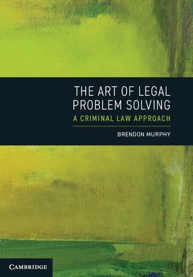 Brendon Murphy - The Art of Legal Problem Solving, Häftad