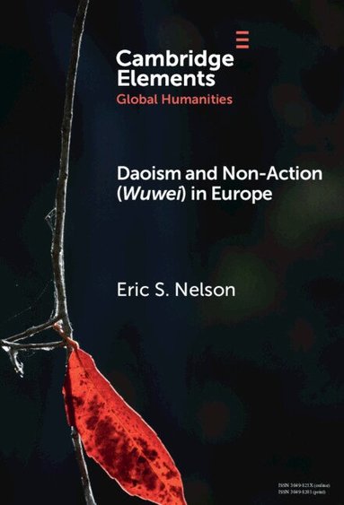 Eric S. Nelson - Daoism and Non-Action (Wuwei) in Europe, Inbunden