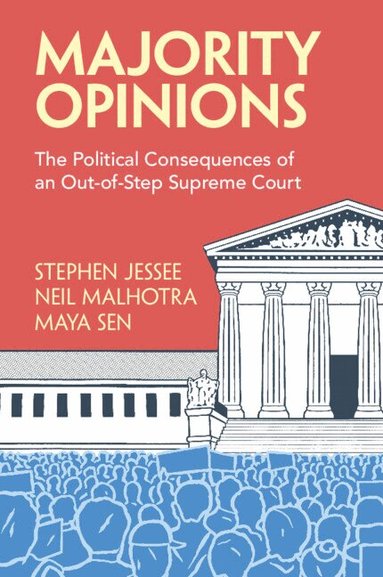 Stephen Jessee, Neil Malhotra, Maya Sen - Majority Opinions, Häftad