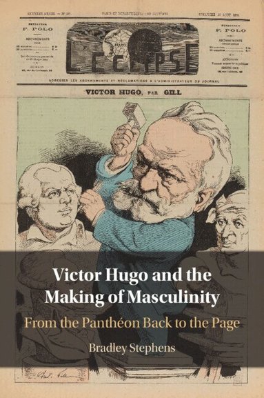Bradley Stephens - Victor Hugo and the Making of Masculinity, Häftad