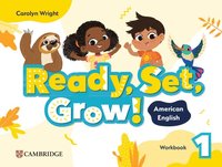 bokomslag Ready, Set, Grow! Level 1 Workbook American English