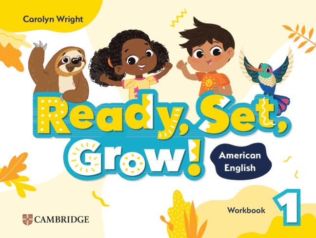 Ready, Set, Grow! Level 1 Workbook American English
