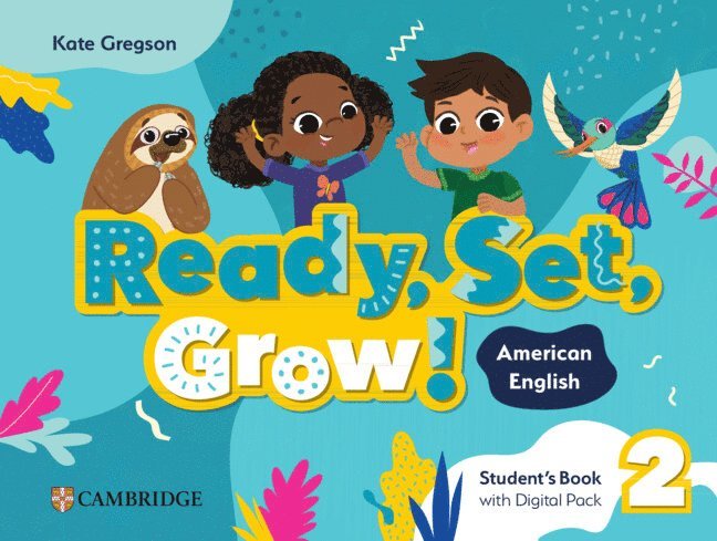 Ready, Set, Grow! Level 2 Student's Book with Digital Pack American English 1