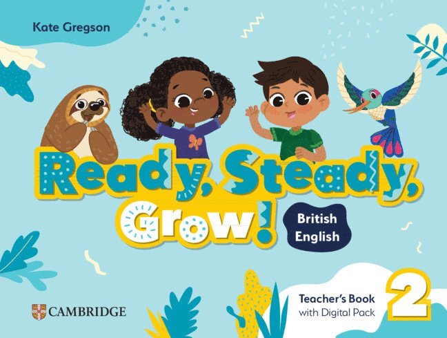 Ready, Steady, Grow! Level 2 Teacher's Book with Digital Pack British English 1