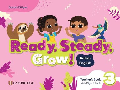 bokomslag Ready, Steady, Grow! Level 3 Teacher's Book with Digital Pack British English