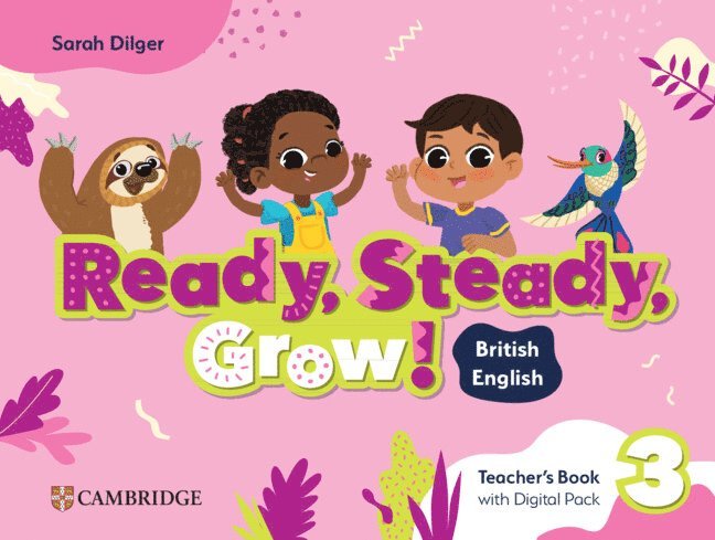 Ready, Steady, Grow! Level 3 Teacher's Book with Digital Pack British English 1