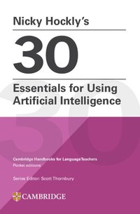 bokomslag Nicky Hockly's 30 Essentials for Using Artificial Intelligence Paperback