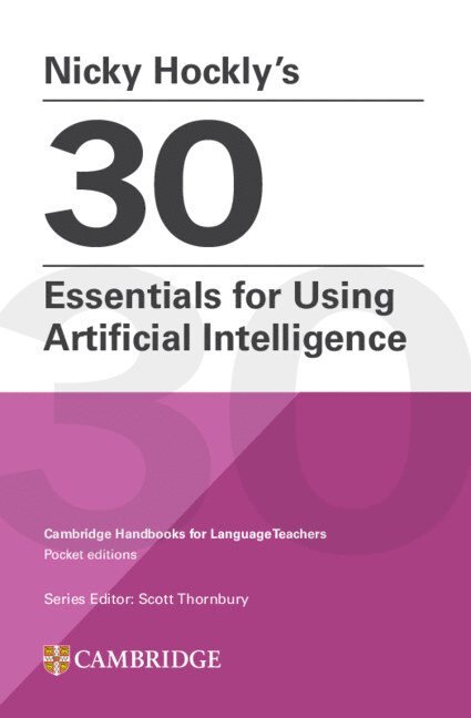 Nicky Hockly - Nicky Hockly's 30 Essentials for Using Artificial Intelligence Paperback, Häftad