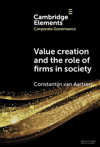 Constantijn van Aartsen - Value Creation and the Role of Firms in Society, Inbunden