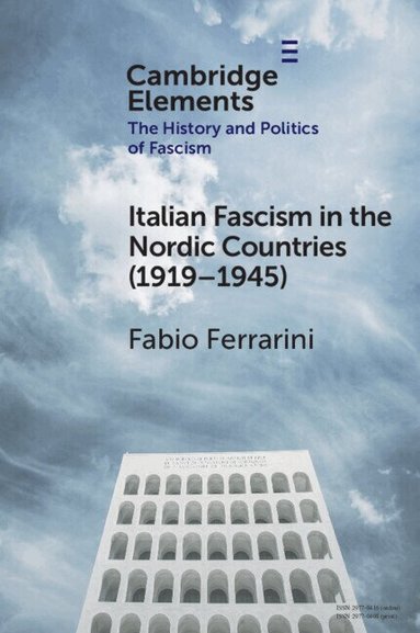 Fabio Ferrarini - Italian Fascism in the Nordic Countries (1919-1945), Häftad