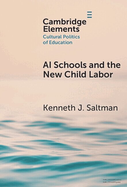 Kenneth J. Saltman - AI Schools and the New Child Labor, Inbunden