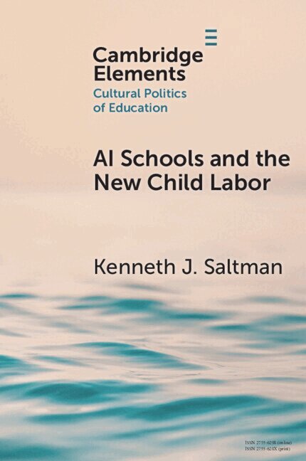 Kenneth J. Saltman - AI Schools and the New Child Labor, Häftad
