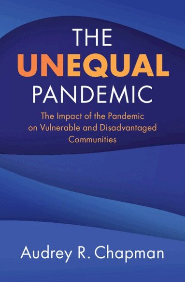 Audrey R. Chapman - The Unequal Pandemic, Häftad