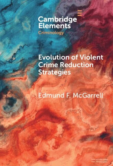 Edmund F. McGarrell - Evolution of Violent Crime Reduction Strategies, Inbunden