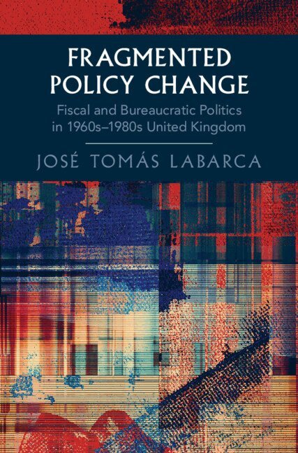 José Tomás Labarca - Fragmented Policy Change, Häftad