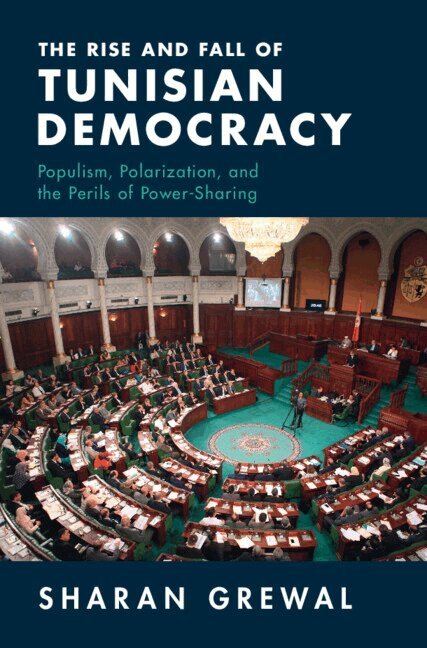 Sharan Grewal - The Rise and Fall of Tunisian Democracy, Häftad. Tillgänglighet: Kommande