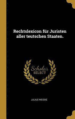 bokomslag Rechtslexicon fur Juristen aller teutschen Staaten.