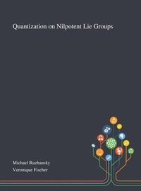 bokomslag Quantization on Nilpotent Lie Groups