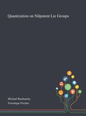 Quantization on Nilpotent Lie Groups 1