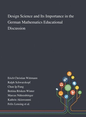 Design Science and Its Importance in the German Mathematics Educational Discussion 1