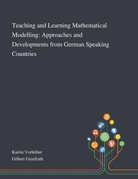 bokomslag Teaching and Learning Mathematical Modelling