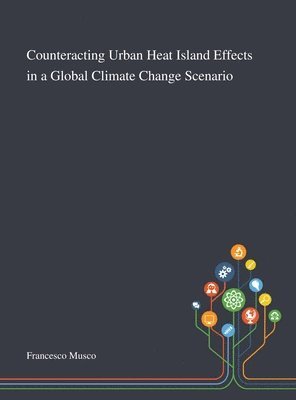 bokomslag Counteracting Urban Heat Island Effects in a Global Climate Change Scenario