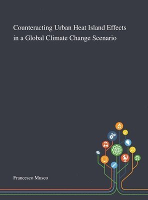 Counteracting Urban Heat Island Effects in a Global Climate Change Scenario, Inbunden