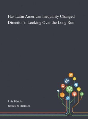 Has Latin American Inequality Changed Direction?, Inbunden