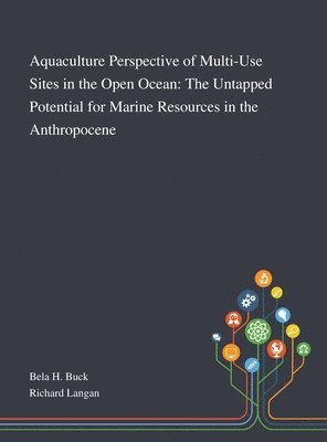 Aquaculture Perspective of Multi-Use Sites in the Open Ocean 1