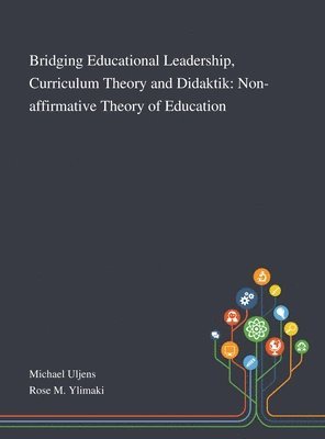 Bridging Educational Leadership, Curriculum Theory and Didaktik, Inbunden