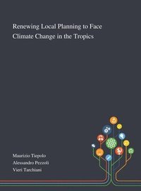 bokomslag Renewing Local Planning to Face Climate Change in the Tropics