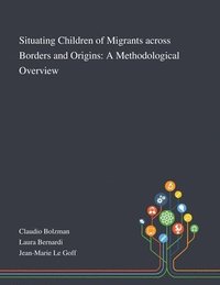 bokomslag Situating Children of Migrants Across Borders and Origins