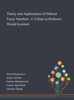 bokomslag Theory and Applications of Ordered Fuzzy Numbers