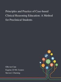 bokomslag Principles and Practice of Case-based Clinical Reasoning Education