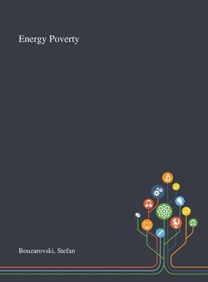 Stefan Bouzarovski - Energy Poverty, Inbunden