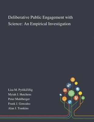 Deliberative Public Engagement With Science 1