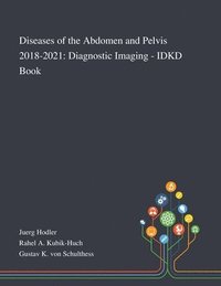 bokomslag Diseases of the Abdomen and Pelvis 2018-2021