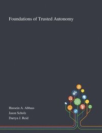 bokomslag Foundations of Trusted Autonomy