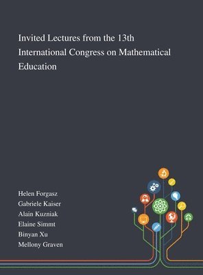Invited Lectures From the 13th International Congress on Mathematical Education 1