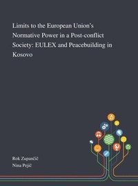 bokomslag Limits to the European Union's Normative Power in a Post-conflict Society