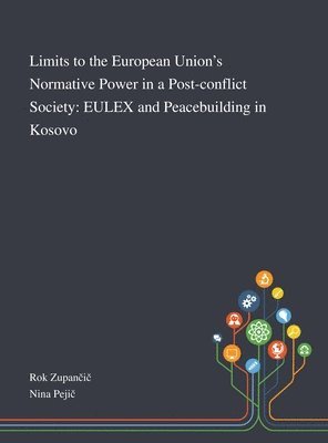 Limits to the European Union's Normative Power in a Post-conflict Society 1