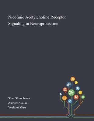 bokomslag Nicotinic Acetylcholine Receptor Signaling in Neuroprotection