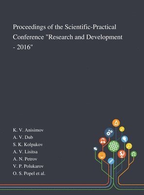 bokomslag Proceedings of the Scientific-Practical Conference &quot;Research and Development - 2016&quot;