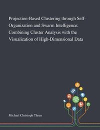 bokomslag Projection-Based Clustering Through Self-Organization and Swarm Intelligence